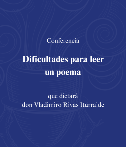 Conferencia «Dificultades para leer un poema», a cargo de don Vladimiro Rivas